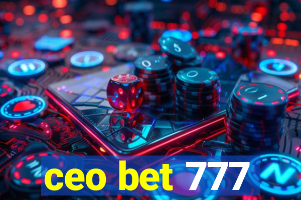 ceo bet 777